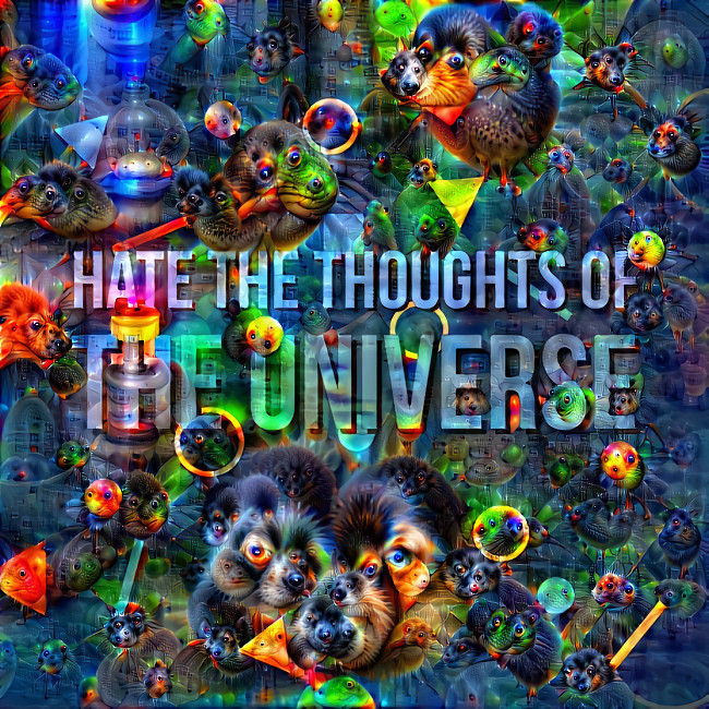 Hate the thoughts of the universe