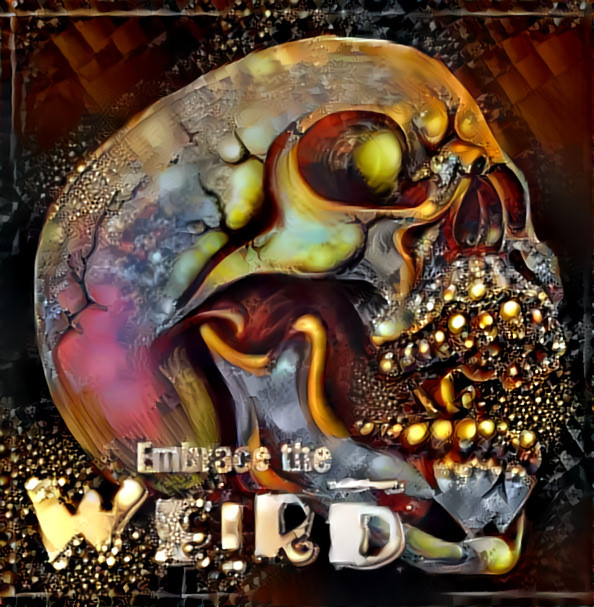 Embrace the weird