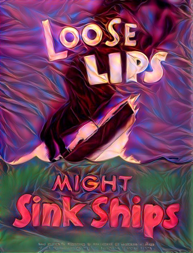 loose lips sink ships